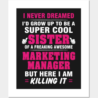 Marketing Manager Sister  – Cool Sister Of Freaking Awesome Marketing Manager Posters and Art